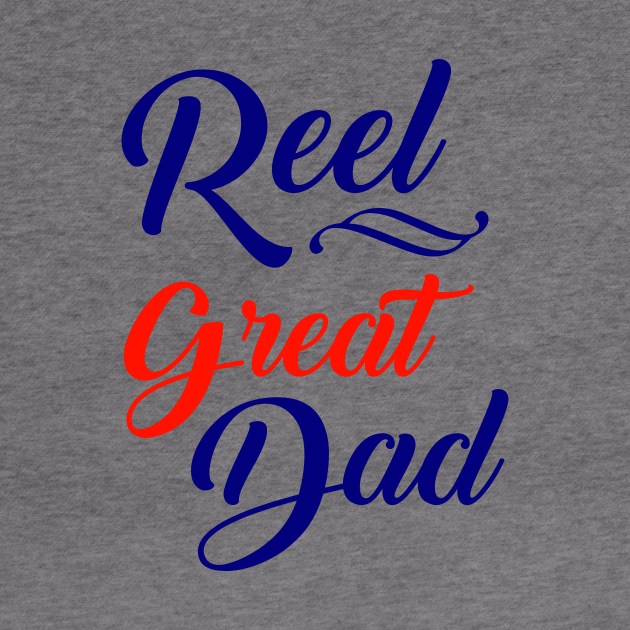 Reel Great Dad Funny Fishing Father's Day Gift by chatchimp